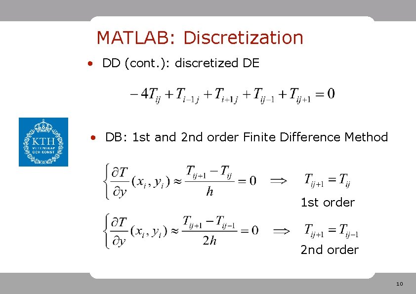 MATLAB: Discretization • DD (cont. ): discretized DE • DB: 1 st and 2