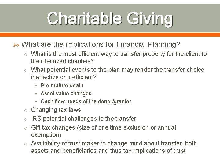 Charitable Giving What are the implications for Financial Planning? o What is the most