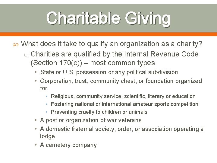 Charitable Giving What does it take to qualify an organization as a charity? o