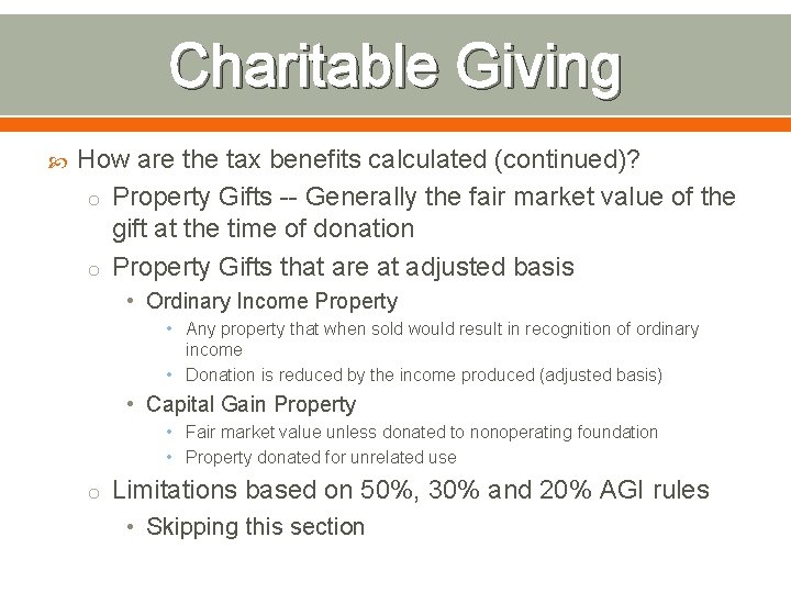 Charitable Giving How are the tax benefits calculated (continued)? o Property Gifts -- Generally