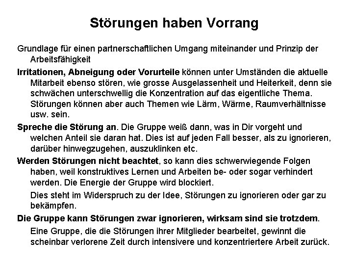 Störungen haben Vorrang Grundlage für einen partnerschaftlichen Umgang miteinander und Prinzip der Arbeitsfähigkeit Irritationen,