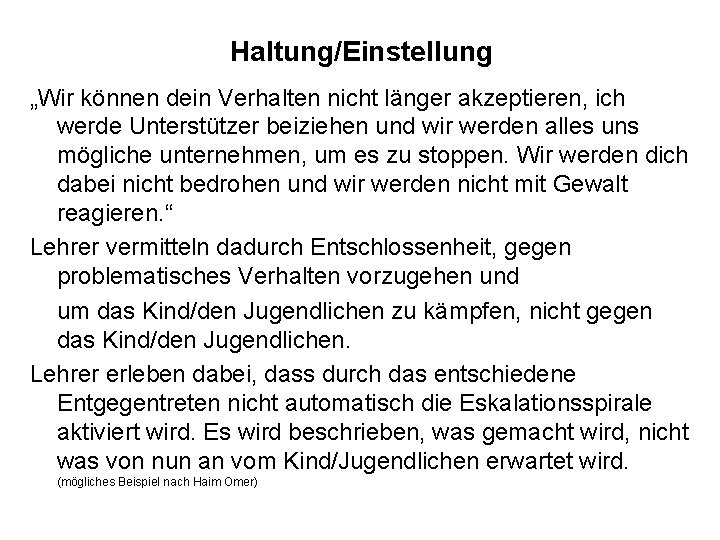 Haltung/Einstellung „Wir können dein Verhalten nicht länger akzeptieren, ich werde Unterstützer beiziehen und wir