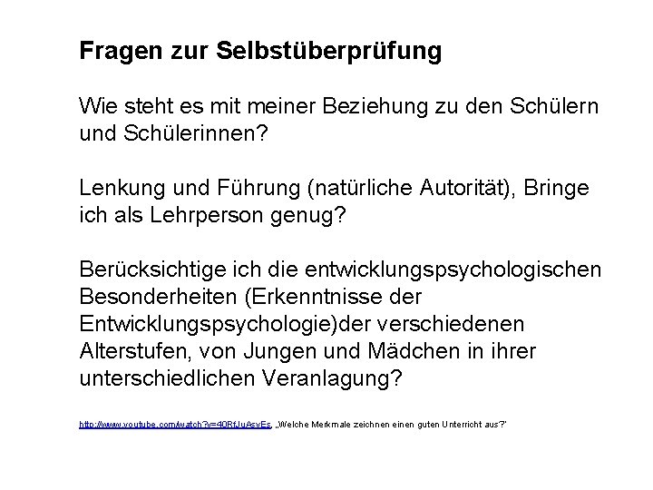 Fragen zur Selbstüberprüfung Wie steht es mit meiner Beziehung zu den Schülern und Schülerinnen?