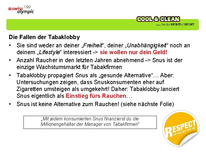 Die Fallen der Tabaklobby • Sie sind weder an deiner „Freiheit“, deiner „Unabhängigkeit“ noch