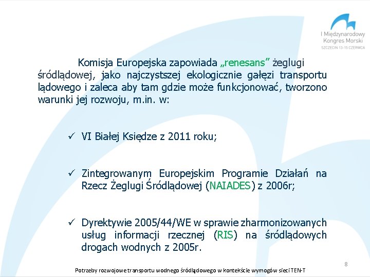 Komisja Europejska zapowiada „renesans” żeglugi śródlądowej, jako najczystszej ekologicznie gałęzi transportu lądowego i zaleca