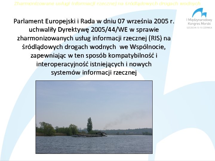 Zharmonizowane usługi informacji rzecznej na śródlądowych drogach wodnych Parlament Europejski i Rada w dniu