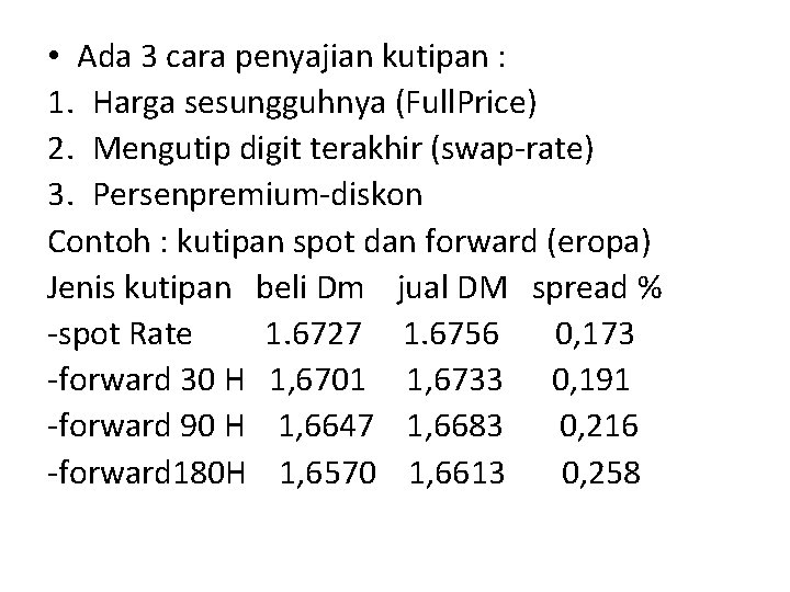  • Ada 3 cara penyajian kutipan : 1. Harga sesungguhnya (Full. Price) 2.