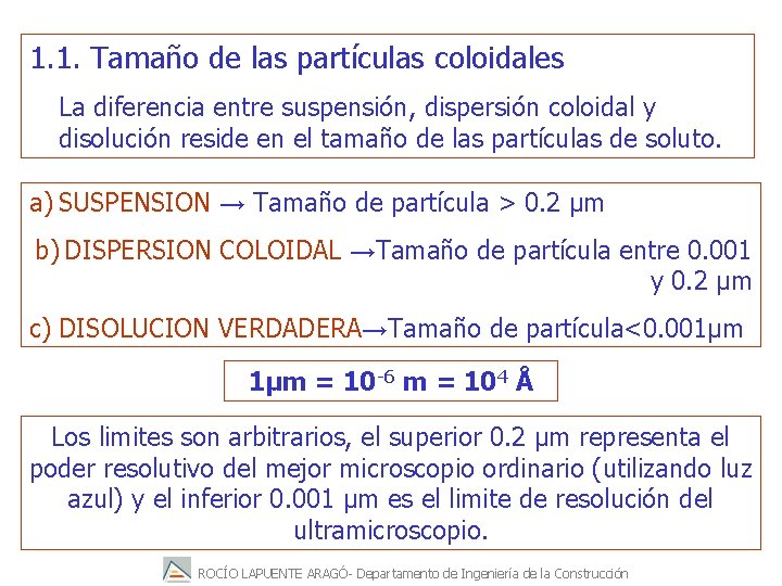 1. 1. Tamaño de las partículas coloidales La diferencia entre suspensión, dispersión coloidal y