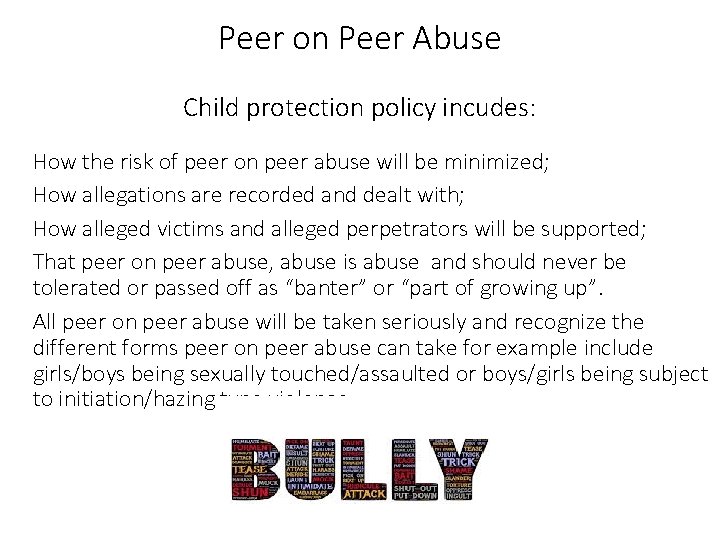 Peer on Peer Abuse Child protection policy incudes: How the risk of peer on