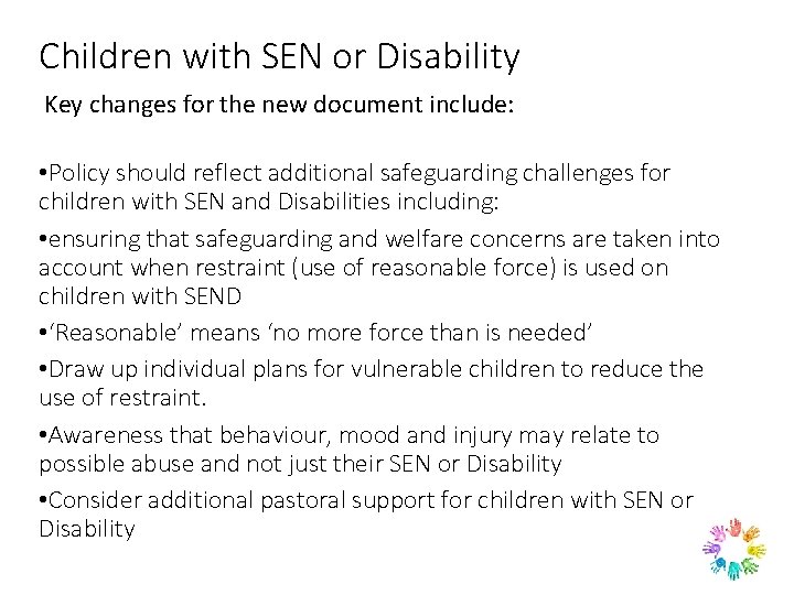 Children with SEN or Disability Key changes for the new document include: • Policy