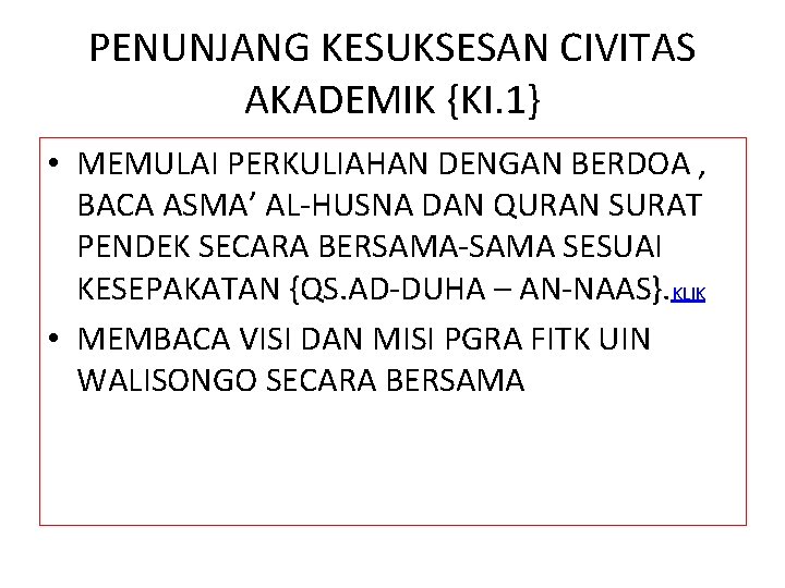 PENUNJANG KESUKSESAN CIVITAS AKADEMIK {KI. 1} • MEMULAI PERKULIAHAN DENGAN BERDOA , BACA ASMA’