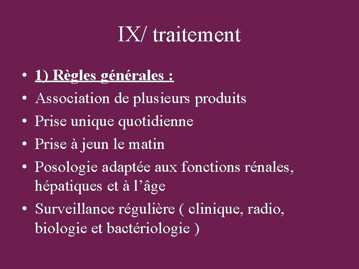 IX/ traitement • • • 1) Règles générales : Association de plusieurs produits Prise