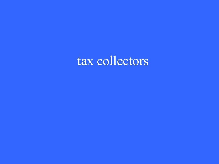 tax collectors 