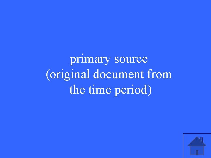 primary source (original document from the time period) 