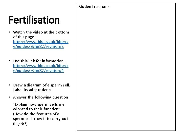 Student response Fertilisation • Watch the video at the bottom of this page https: