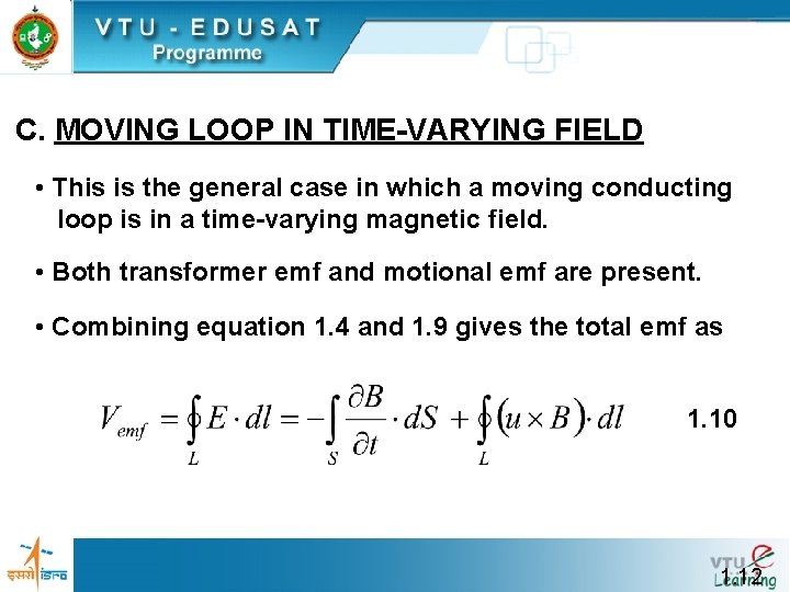 C. MOVING LOOP IN TIME-VARYING FIELD • This is the general case in which