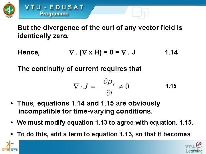 But the divergence of the curl of any vector field is identically zero. Hence,