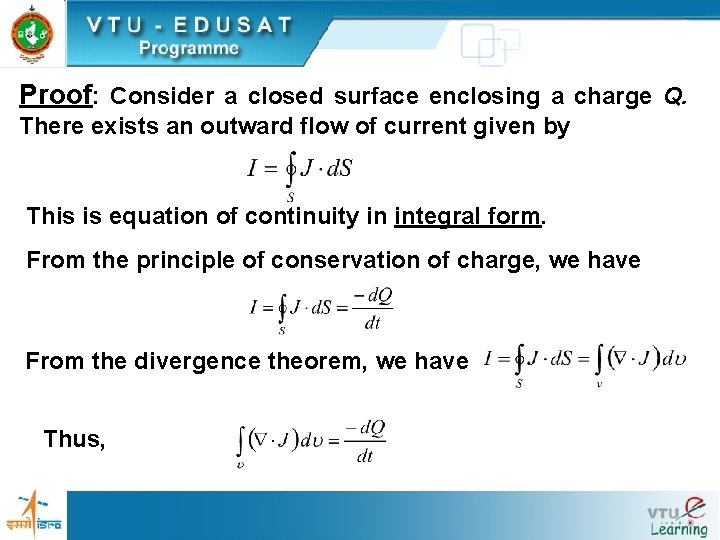 Proof: Consider a closed surface enclosing a charge Q. There exists an outward flow