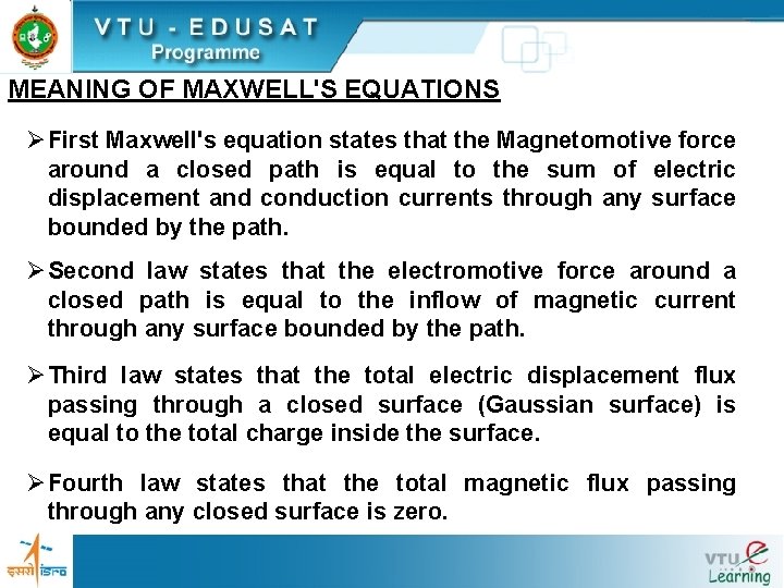MEANING OF MAXWELL'S EQUATIONS ØFirst Maxwell's equation states that the Magnetomotive force around a
