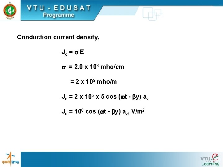 Conduction current density, Jc = E = 2. 0 x 103 mho/cm = 2