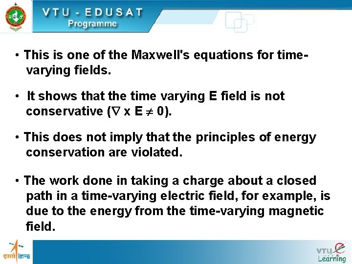  • This is one of the Maxwell's equations for timevarying fields. • It