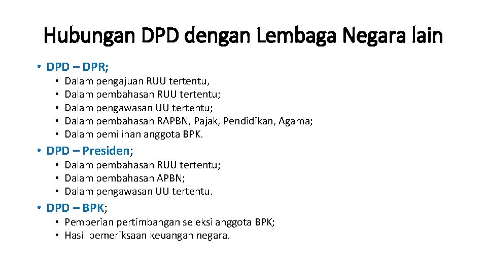 Hubungan DPD dengan Lembaga Negara lain • DPD – DPR; • • • Dalam