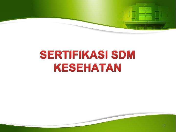 SERTIFIKASI SDM KESEHATAN 10 