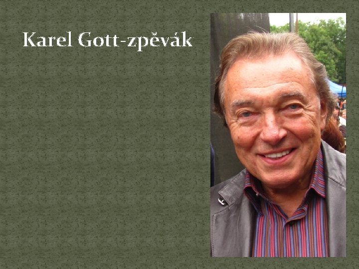 Karel Gott-zpěvák 