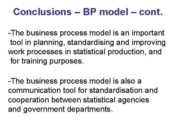 Conclusions – BP model – cont. -The business process model is an important tool