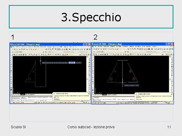 3. Specchio 1 Scuola Si 2 Corso autocad - lezione prova 11 