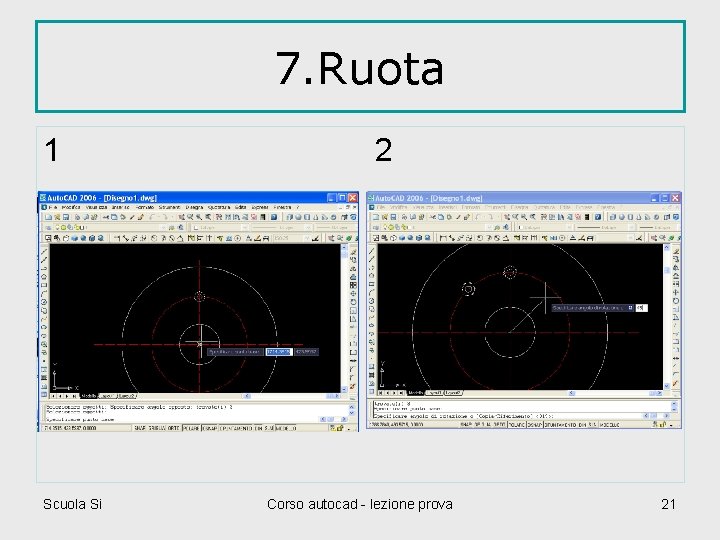 7. Ruota 1 Scuola Si 2 Corso autocad - lezione prova 21 