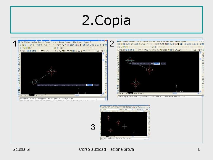 2. Copia 1 2 3 Scuola Si Corso autocad - lezione prova 8 