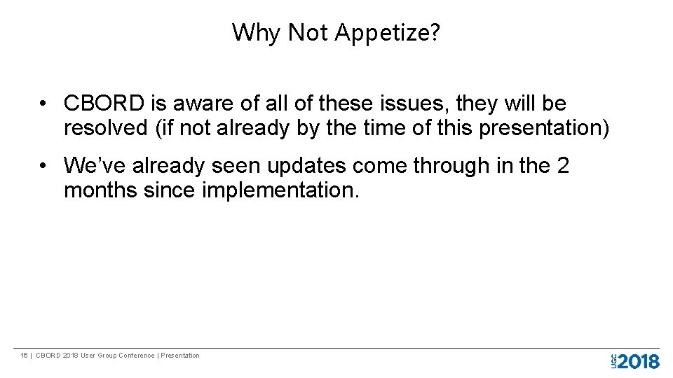 Why Not Appetize? • CBORD is aware of all of these issues, they will