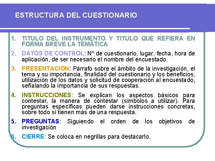 ESTRUCTURA DEL CUESTIONARIO 1. TITULO DEL INSTRUMENTO Y TITULO QUE REFIERA EN FORMA BREVE