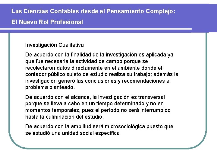 Las Ciencias Contables desde el Pensamiento Complejo: El Nuevo Rol Profesional Investigación Cualitativa De