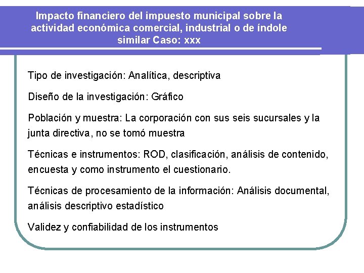 Impacto financiero del impuesto municipal sobre la actividad económica comercial, industrial o de índole