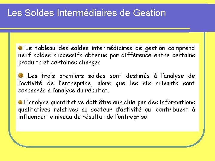 Les Soldes Intermédiaires de Gestion Le tableau des soldes intermédiaires de gestion comprend neuf