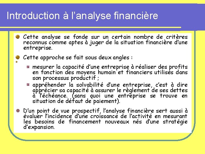 Introduction à l’analyse financière Cette analyse se fonde sur un certain nombre de critères Introduction à l’analyse financière Cette analyse se fonde sur un certain nombre de critères