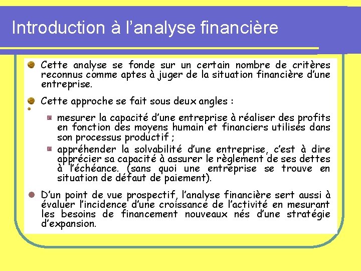 Introduction à l’analyse financière Cette analyse se fonde sur un certain nombre de critères