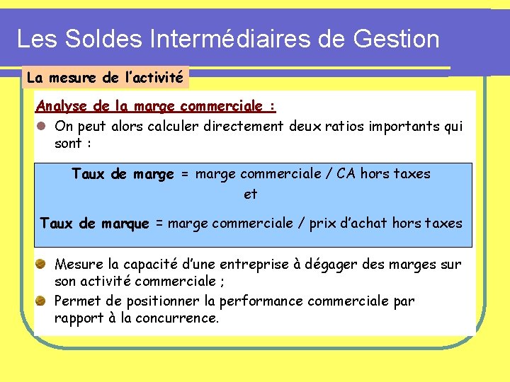 Les Soldes Intermédiaires de Gestion La mesure de l’activité Analyse de la marge commerciale