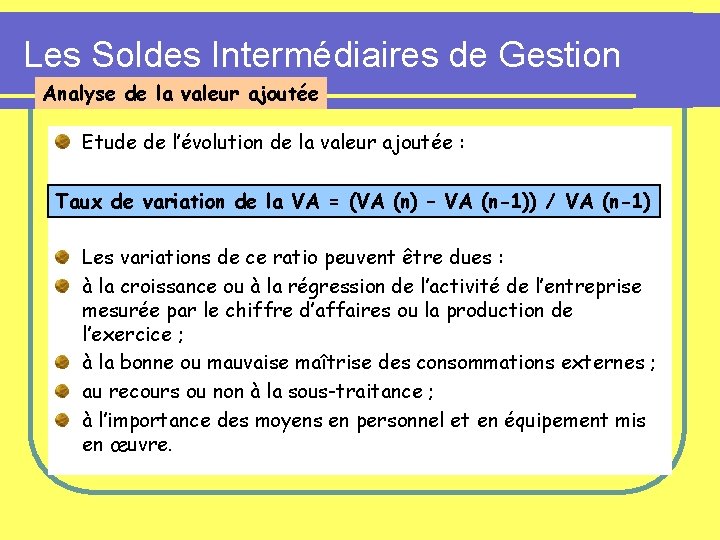 Les Soldes Intermédiaires de Gestion Analyse de la valeur ajoutée Etude de l’évolution de