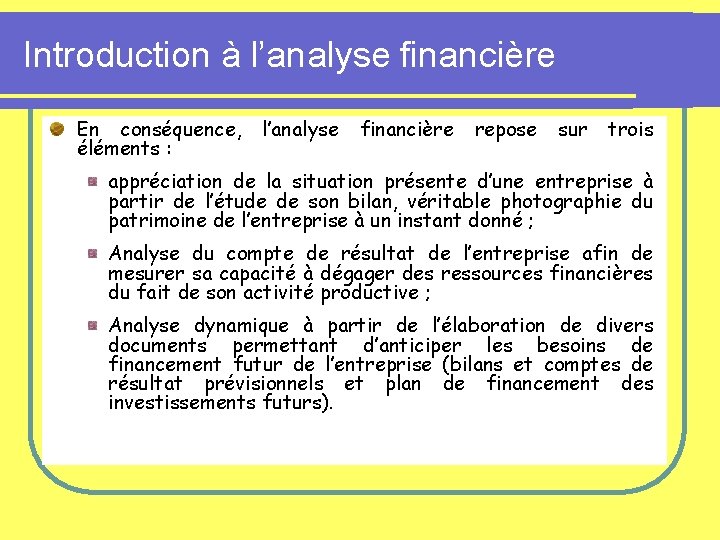 Introduction à l’analyse financière En conséquence, éléments : l’analyse financière repose sur trois appréciation