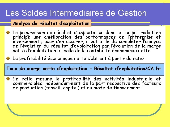 Les Soldes Intermédiaires de Gestion Analyse du résultat d’exploitation La progression du résultat d’exploitation Les Soldes Intermédiaires de Gestion Analyse du résultat d’exploitation La progression du résultat d’exploitation