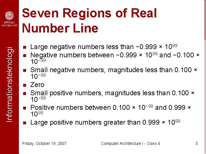 Informationsteknologi Seven Regions of Real Number Line n n n n Large negative numbers