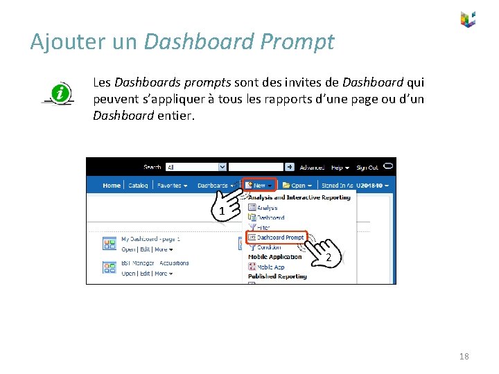 Ajouter un Dashboard Prompt Les Dashboards prompts sont des invites de Dashboard qui peuvent