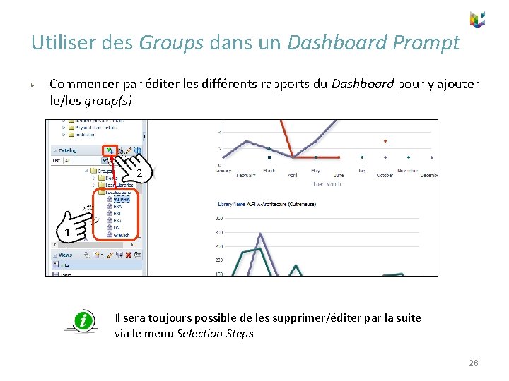 Utiliser des Groups dans un Dashboard Prompt ▶ Commencer par éditer les différents rapports