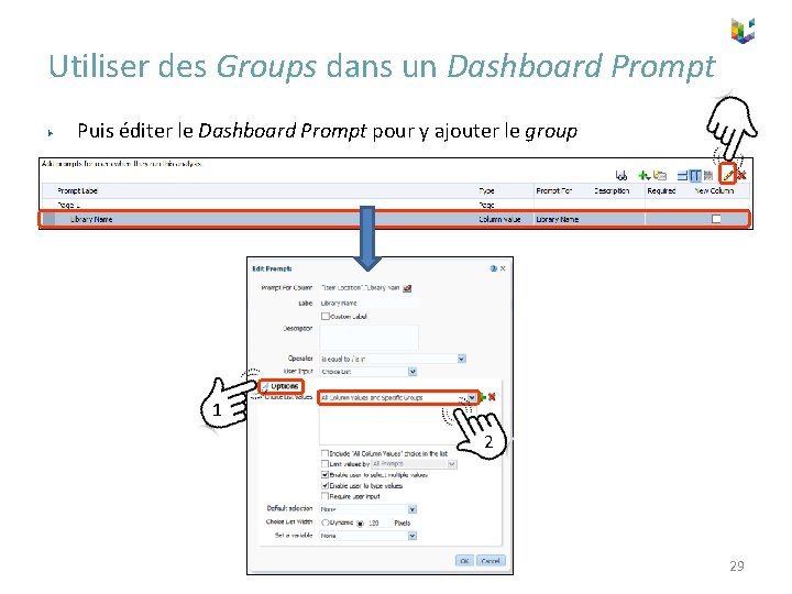 Utiliser des Groups dans un Dashboard Prompt ▶ Puis éditer le Dashboard Prompt pour