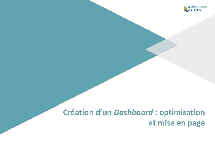 Création d’un Dashboard : optimisation et mise en page 