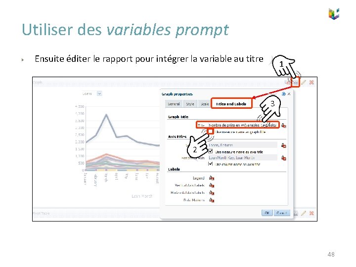 Utiliser des variables prompt ▶ Ensuite éditer le rapport pour intégrer la variable au