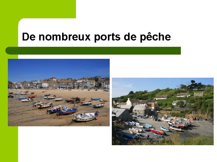 De nombreux ports de pêche 